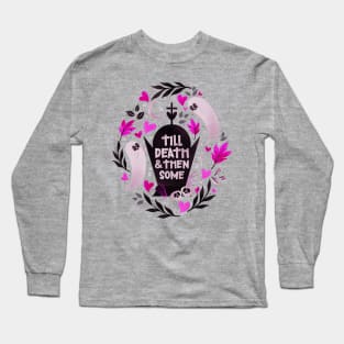 Ghost lovers Until death and then some Long Sleeve T-Shirt